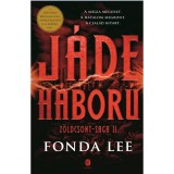 J&aacute;de h&aacute;bor&uacute; - Z&ouml;ldcsont-saga 2. - Fonda Lee