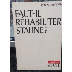 Faut-il rehabiliter Staline? - Roy Medvedev