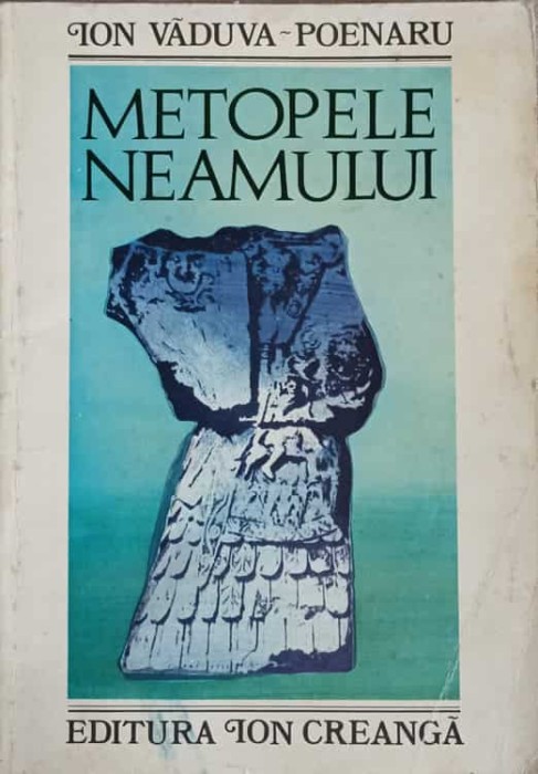 METOPELE NEAMULUI-ION VADUVA-POENARU-217270