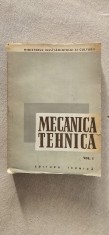 MECANICA TEHNICA VOL 1 . EDITURA TEHNICA .