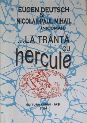 LA TRANTA CU HERCULE-EUGEN DEUTSC, NICOLAE PAUL MIHAIL foto