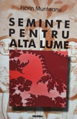 Florin Munteanu - Seminte pentru alta lume (1999) foto