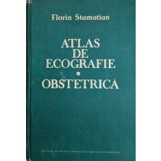 Atlas De Acografie Obstetrica - Florin Stamatian , H299