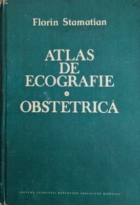 Atlas De Acografie Obstetrica - Florin Stamatian ,561419 foto