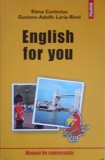 ENGLISH FOR YOU. MANUAL DE CONVERSATIE-ELENA CUVINCIUC, GUSTAVO-ADOLFO LORIA-RIVEL-253901