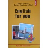 ENGLISH FOR YOU. MANUAL DE CONVERSATIE-ELENA CUVINCIUC, GUSTAVO-ADOLFO LORIA-RIVEL-253901