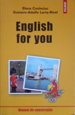ENGLISH FOR YOU. MANUAL DE CONVERSATIE-ELENA CUVINCIUC, GUSTAVO-ADOLFO LORIA-RIVEL-253901 foto