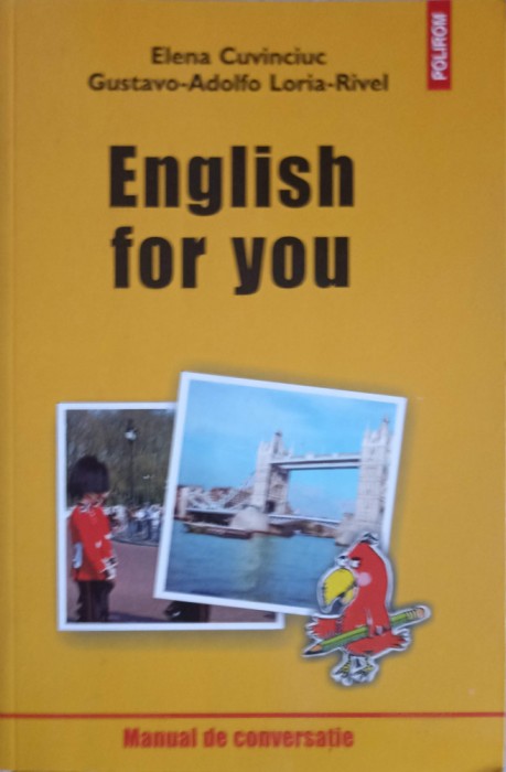 ENGLISH FOR YOU. MANUAL DE CONVERSATIE-ELENA CUVINCIUC, GUSTAVO-ADOLFO LORIA-RIVEL-253901