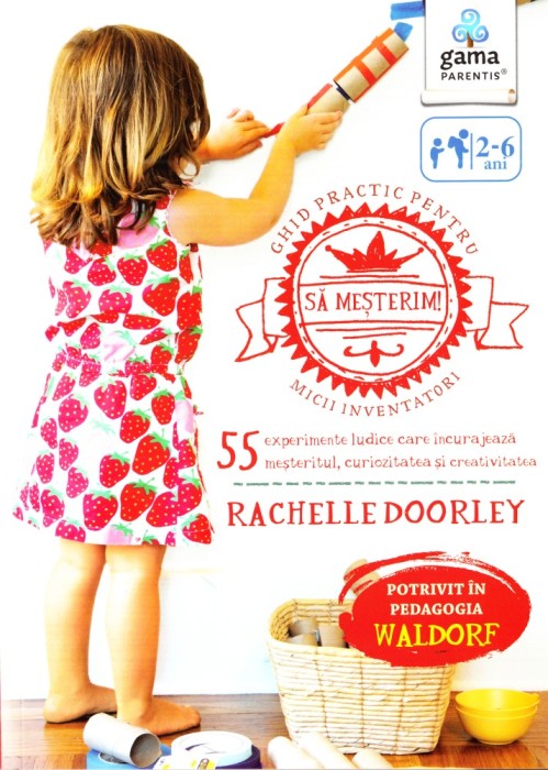 Sa Mesterim! Ghid Practic Pentru Micii Inventatori, - Editura Gama