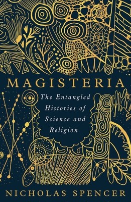 Magisteria: The Entangled Histories of Science &amp;amp; Religion foto