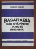 Basarabia sub stapinire tarista : (1812-1917) / Nicolae Ciachir