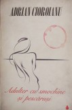 Adulter cu smochine si pescarusi - Adrian Cioroianu (lipsa pagina de titlu)
