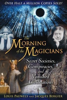 The Morning of the Magicians: Secret Societies, Conspiracies, and Vanished Civilizations foto