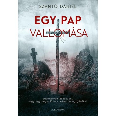 Egy pap vallom&amp;aacute;sa - Sz&amp;aacute;nt&amp;oacute; D&amp;aacute;niel foto