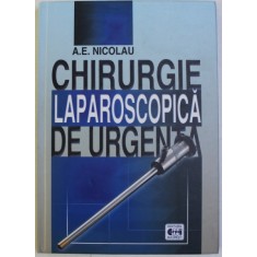 CHIRURGIE LAPAROSCOPICA DE URGENTA de A. E. NICOLAU , 2004