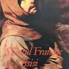 Sfantul Francisc de Assisi – Virgil Tanase