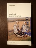 Theodor Enescu - Scrieri despre artă (vol. II: Artă și context cultural &icirc;n Rom&acirc;nia primelor decenii ale secolul XX)
