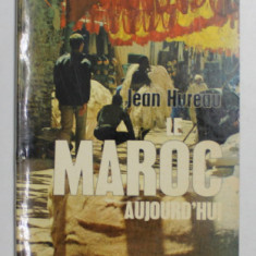 LE MAROC AUJOURD ' HUI par JEAN HUREAU , 1968