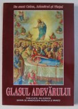 GLASUL ADEVARULUI - PUBLICATIE RELIGIOASA - SERIE NOUA , ANUL XXI - NR. 165 , IULIE - SEPTEMBRIE , 2011