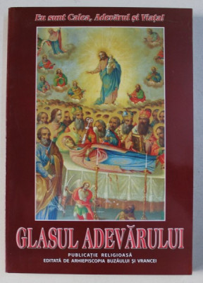 GLASUL ADEVARULUI - PUBLICATIE RELIGIOASA - SERIE NOUA , ANUL XXI - NR. 165 , IULIE - SEPTEMBRIE , 2011 foto