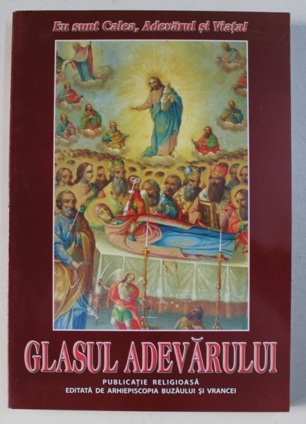 GLASUL ADEVARULUI - PUBLICATIE RELIGIOASA - SERIE NOUA , ANUL XXI - NR. 165 , IULIE - SEPTEMBRIE , 2011