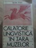 Calatorie Lingvistica in Tara Muzelor - Sorin Stati (1967), Editura Stiintifica, Carte Beletristica, Romana
