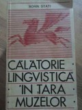 Calatorie Lingvistica in Tara Muzelor - Sorin Stati (1967), Editura Stiintifica, Carte Beletristica, Romana