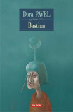 Bastian - Paperback brosat - Dora Pavel - Polirom, 2020