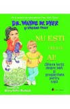 Nu esti ceea ce ai! - Dr. Wayne W. Dyer, Kristina Tracy