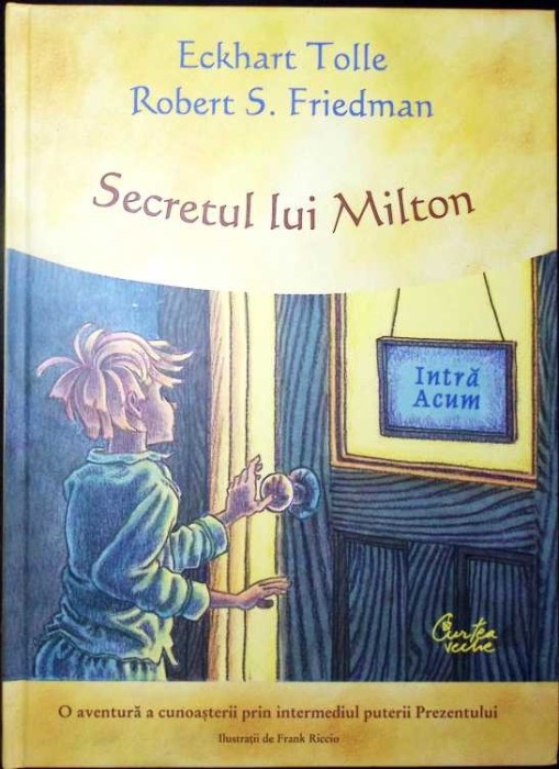 SECRETUL LUI MILTON-ECKHART TOLLE, ROBERT S. FRIEDMAN-334526