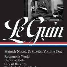 Ursula K. Le Guin: Hainish Novels and Stories, Vol. 1: Rocannon's World / Planet of Exile / City of Illusions / The Left Hand of Darkness / The Dispos