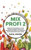Mixprofi 2: Hausgemacht statt eingekauft - Mit dem Thermomix ges