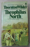 THEOPHILUS NORTH by THORNTON WILDER , 1974