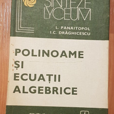 Polinoame si ecuatii algebrice de L. Panaitopol, I. C. Draghicescu