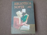 Alberto Manguel - Biblioteca noptii EDITIE DE LUX CARTONATA