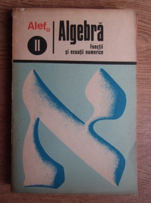 C. Gautier - ALEF II - Algebră. Funcții și ecuații numerice foto