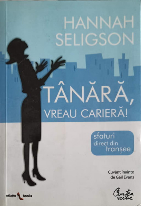 TANARA, VREAU CARIERA! SFATURI DIRECT DIN TRANSEE-HANNAH SELIGSON