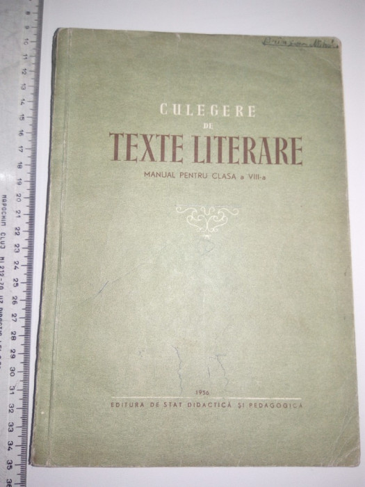 MANUAL - CLASA A VIII A - 1956 - CULEGERE DE TEXTE LITERARE