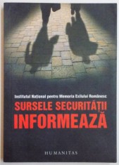 SURSELE SECURITATII INFORMEAZA , editie intocmita de DUMITRU DOBRE ... MIHAELA TOADER , 2008 foto