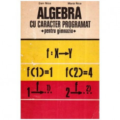 Dan Nica si Maria Nica - Algebra cu caracter programat - pentru gimnaziu - 112154