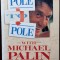MICHAEL PALIN: POLE TO POLE/HARDCOVER EDITION/LONDON 1992/PHOTO BASIL PAO/LB ENG