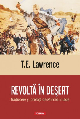T. E. Lawrence - Revoltă &amp;icirc;n deșert foto