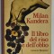 IL LIBRO DEL RISO E DELL ' OBLIO , romanzo di MILAN KUNDERA , 1985