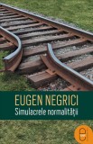 Simulacrele normalității (ebook) - Eugen Negrici - Editura LibHumanitas