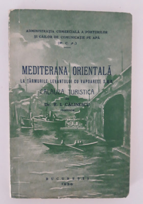 Carte veche 1936 Mediterana Orientala Calauza turistica R I Calinescu foto