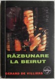 Razbunare la Beirut - Gerard de Villiers - Roman istoric (Carte Noua/Anticariat)