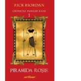 Cronicile familiei Kane (1). Piramida rosie - Rick Riordan