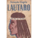 Lautaro - Tanarul eliberator al Araucanilor