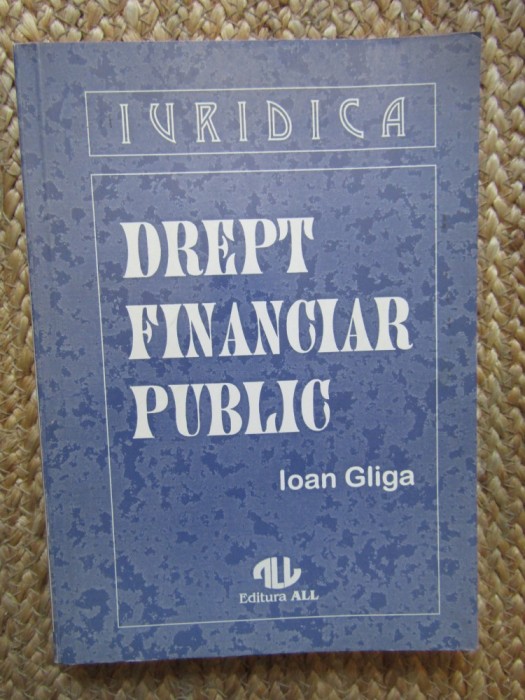 DREPT FINANCIAR PUBLIC - Ioan Gliga