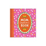 Mom, I Made You a Book